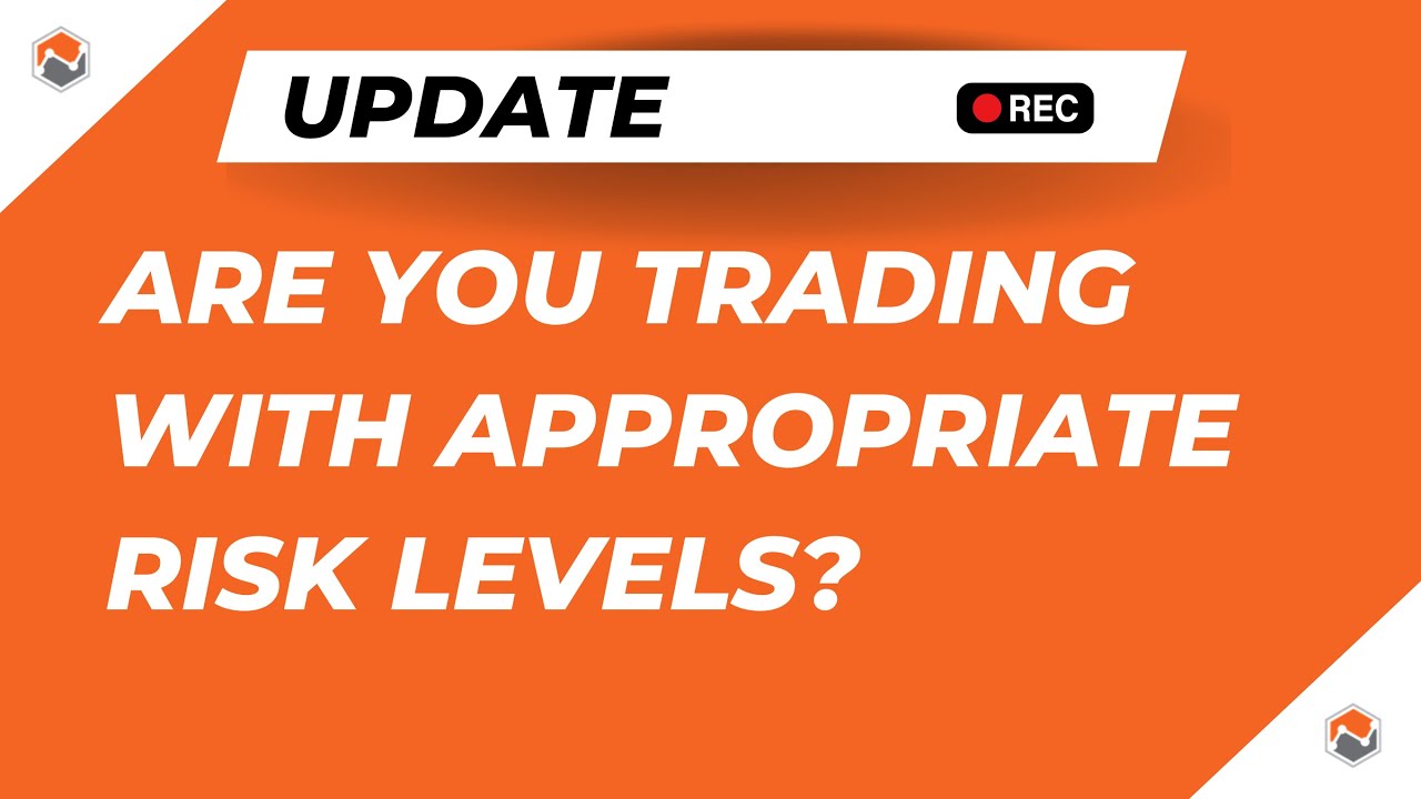 Are You Trading With Appropriate Risk Levels?