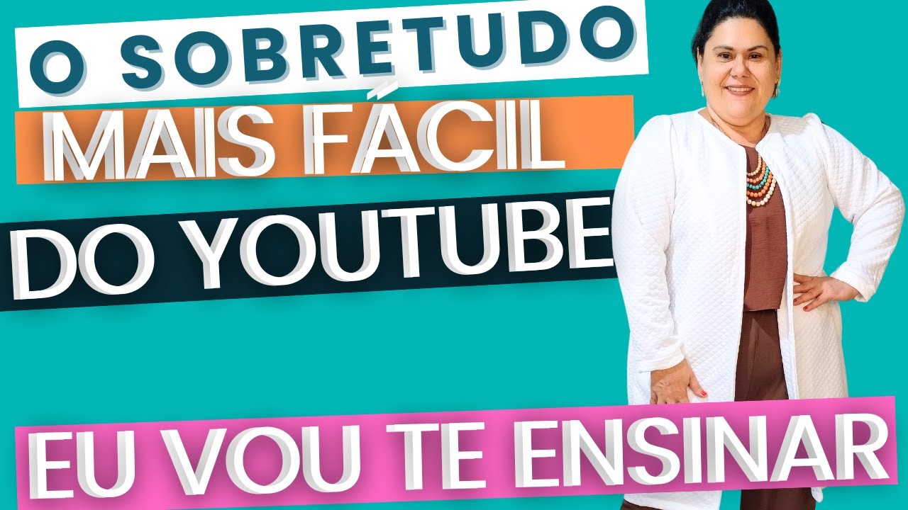 O CASACO SOBRETUDO MAIS PR&Aacute;TICO E F&Aacute;CIL DE FAZER DO YOUTUBE VEM APRENDER COMIGO