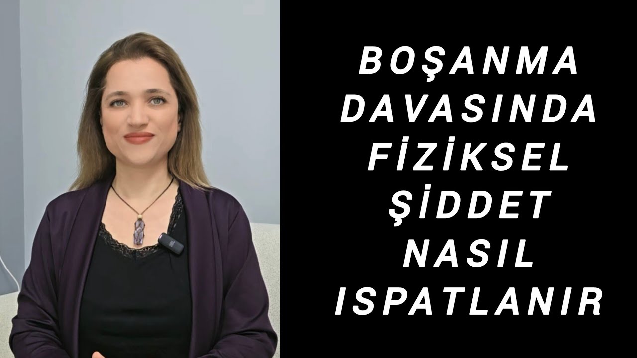 Boşanma Davasında Fiziksel Şiddet Nasıl Ispatlanır Ve Boşanma Davasına Etkisi Nedir? 