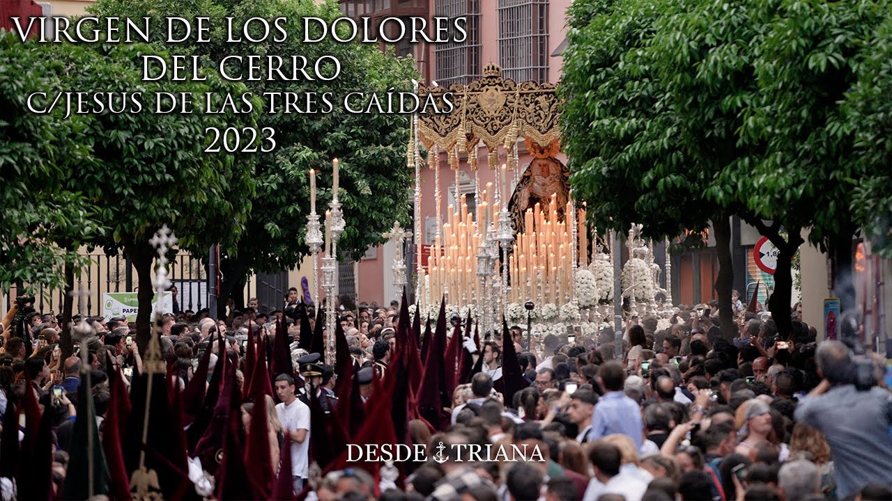 4K || VIRGEN DE LOS DOLORES DEL CERRO || JESÚS DE LAS TRES CAÍDAS || 2023