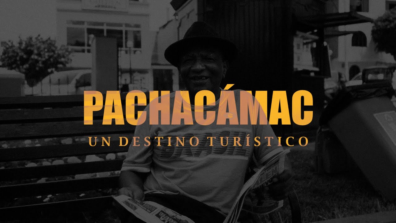 Pachacámac - Un Destino Turístico | Documental