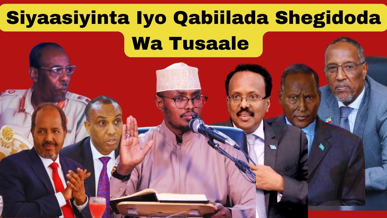 Siyaasiyinta Iyo Qabiilada Shegidoda Wa Tusaale Ee Dano Kale Kama Lihi Somaaliyey Sh Xassaan