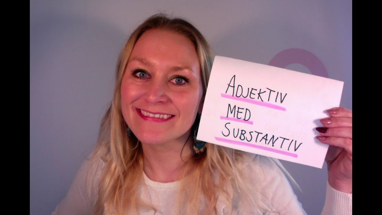 Video 314 Adjektiv med substantiv