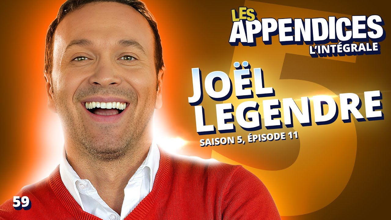 Les Appendices - s05e11 - Joël Legendre