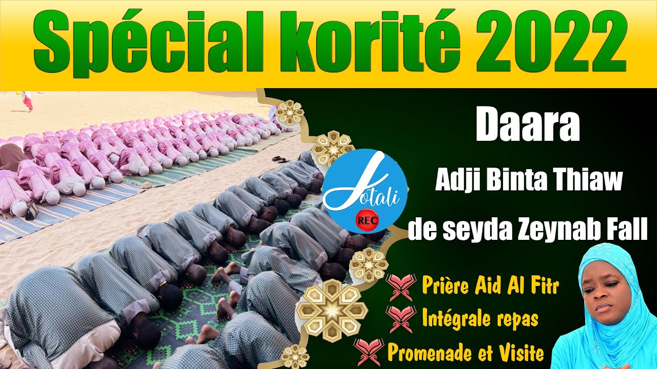 Spécial Korité 2022 ( Aid El Fitr) Daara Adji Binta Thiaw de seyda Zeynab Fall. Prière et Visite.