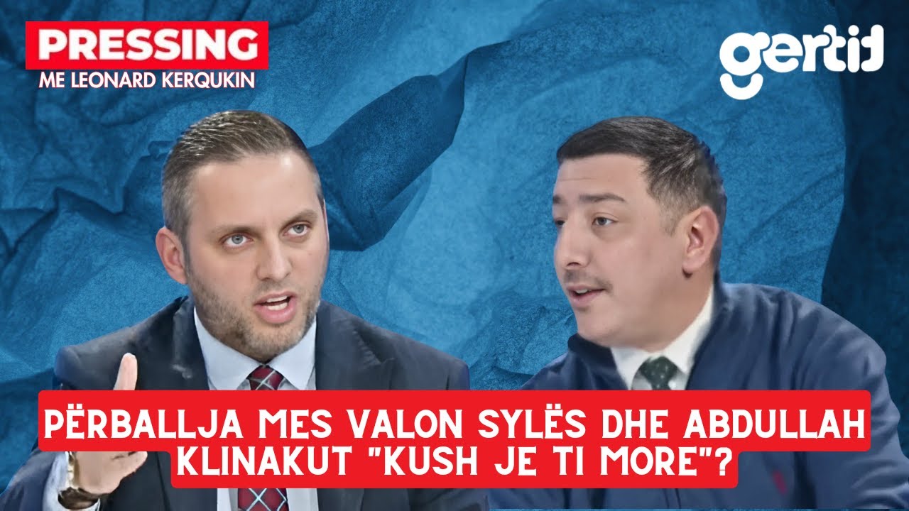 Përballja mes Valon Sylës dhe Abdullah Klinakut -Kush je ti more-? | Pressing