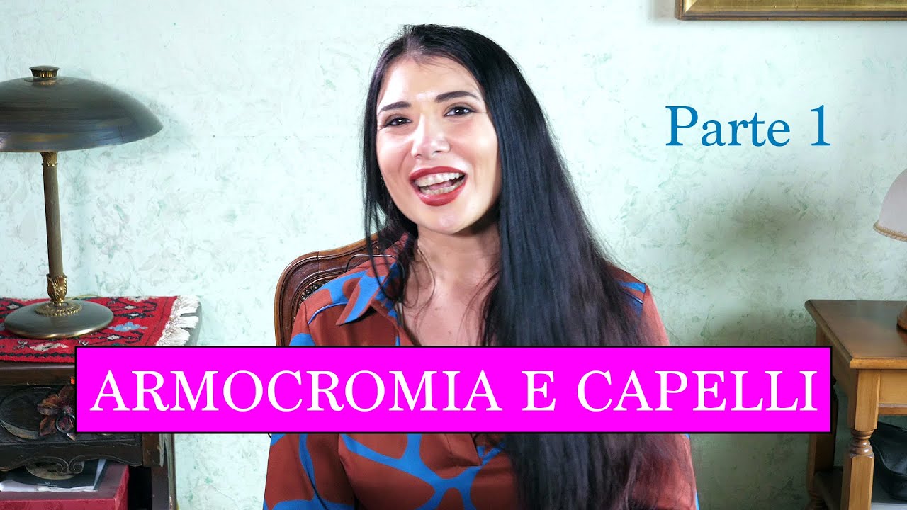 ARMOCROMIA E CAPELLI - Parte 1 di 4
