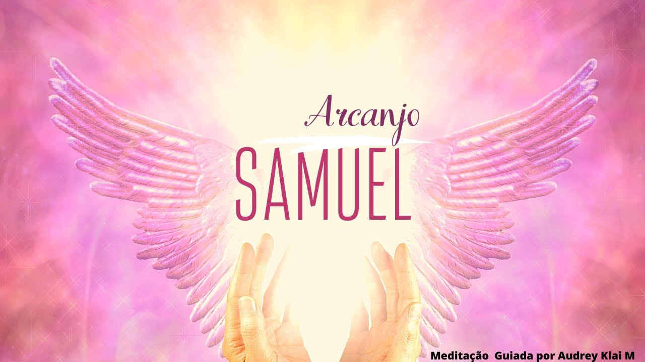Arcanjo Samuel - Medita&ccedil;&atilde;o Guiada p/ desbloquear o afetivo