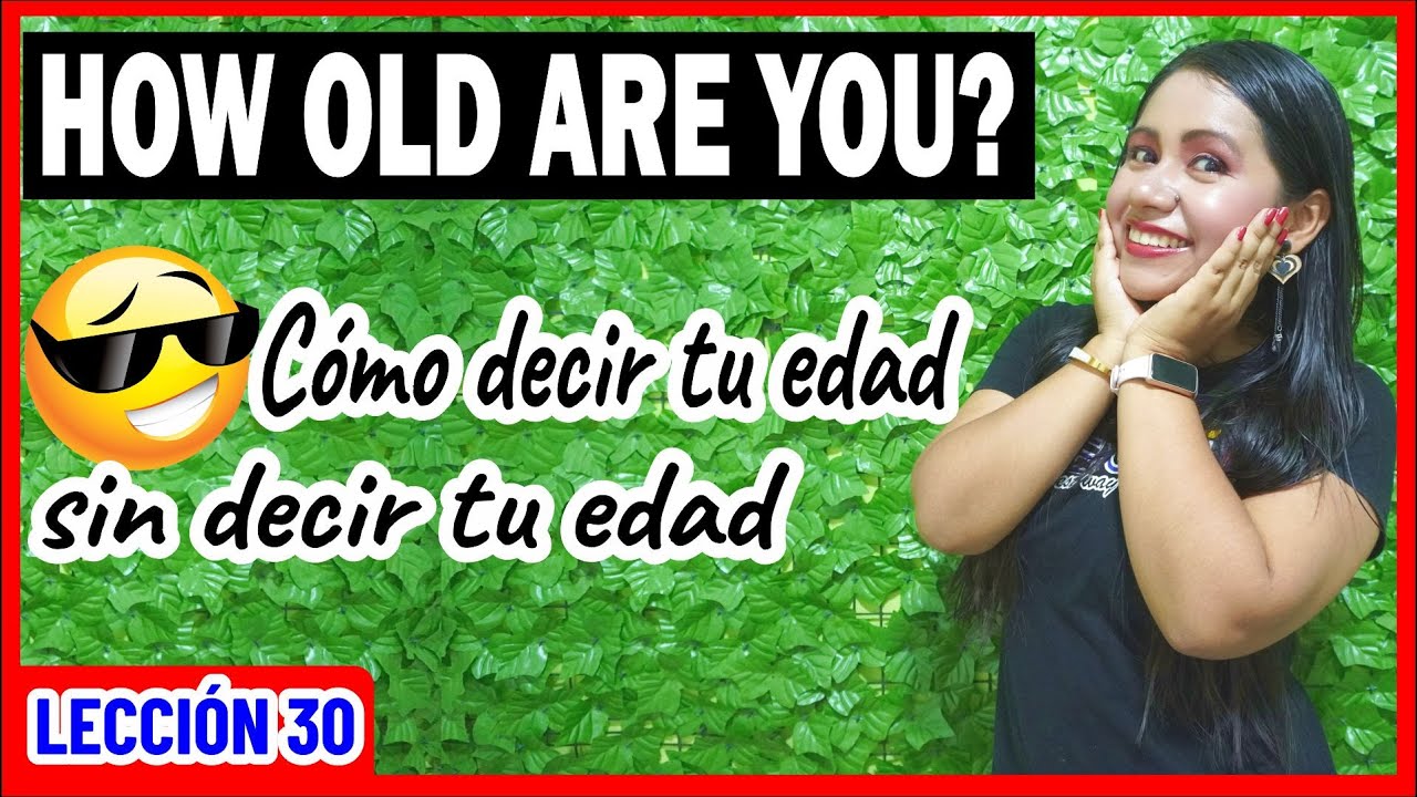 Como decir la EDAD en Inglés Correctamente 💥🚀 INGLÉS CHÉVERE 30 😎