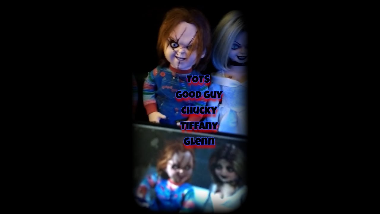 TOTS Good Guy, Chucky, Tiffany and Glen dolls...