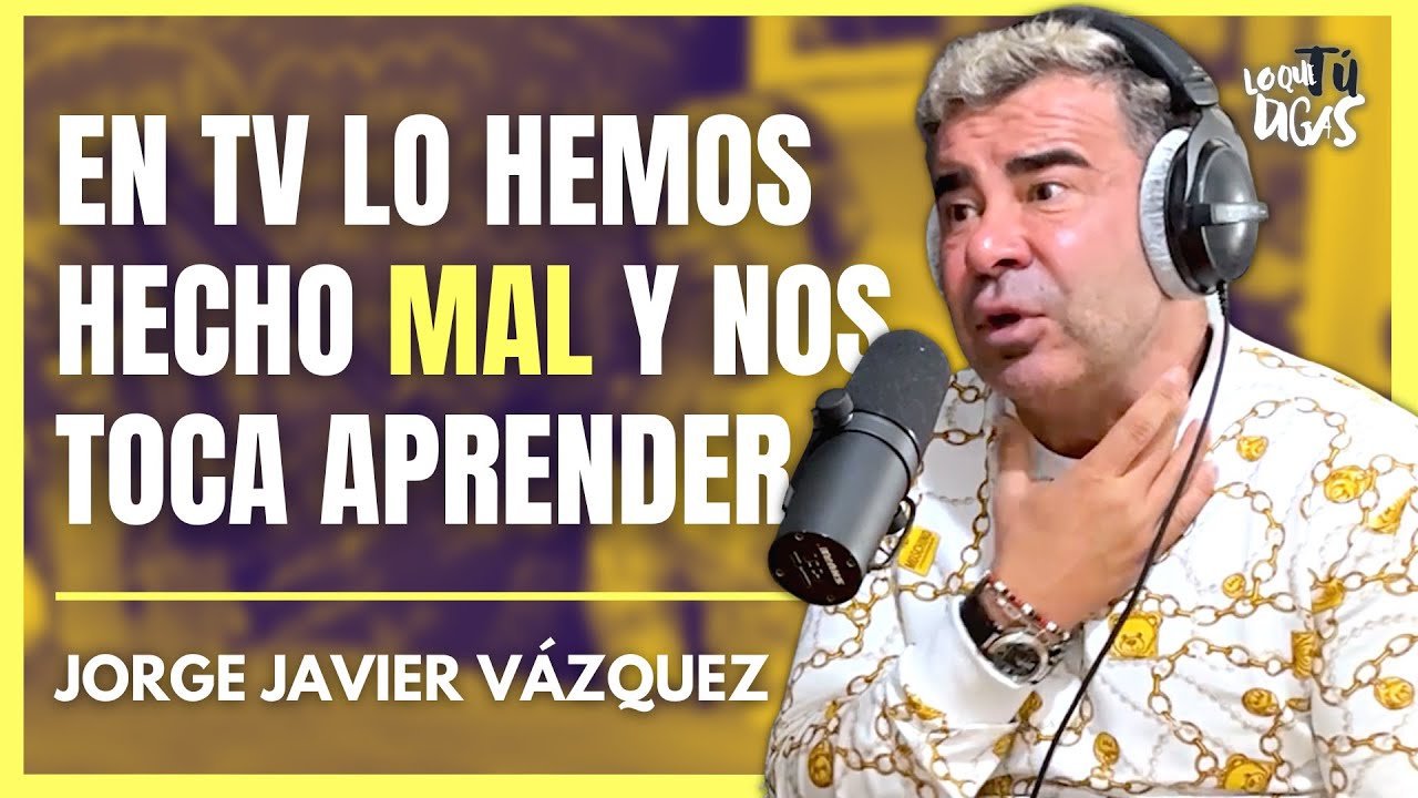“¿Eres Un Narcisista?” — Jorge Javier Vázquez | Lo Que Tú Digas 276