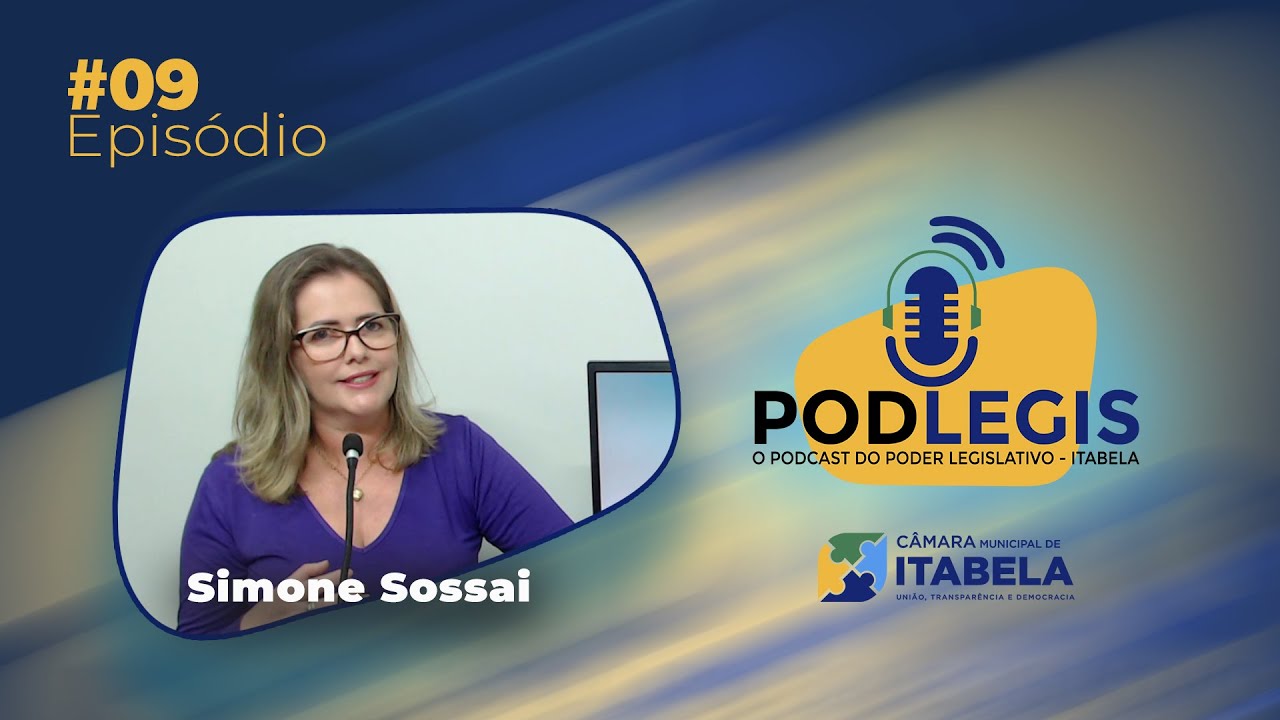 PodLegis Epis&oacute;dio #09 - Conhecendo a Vereadora Simone Sossai