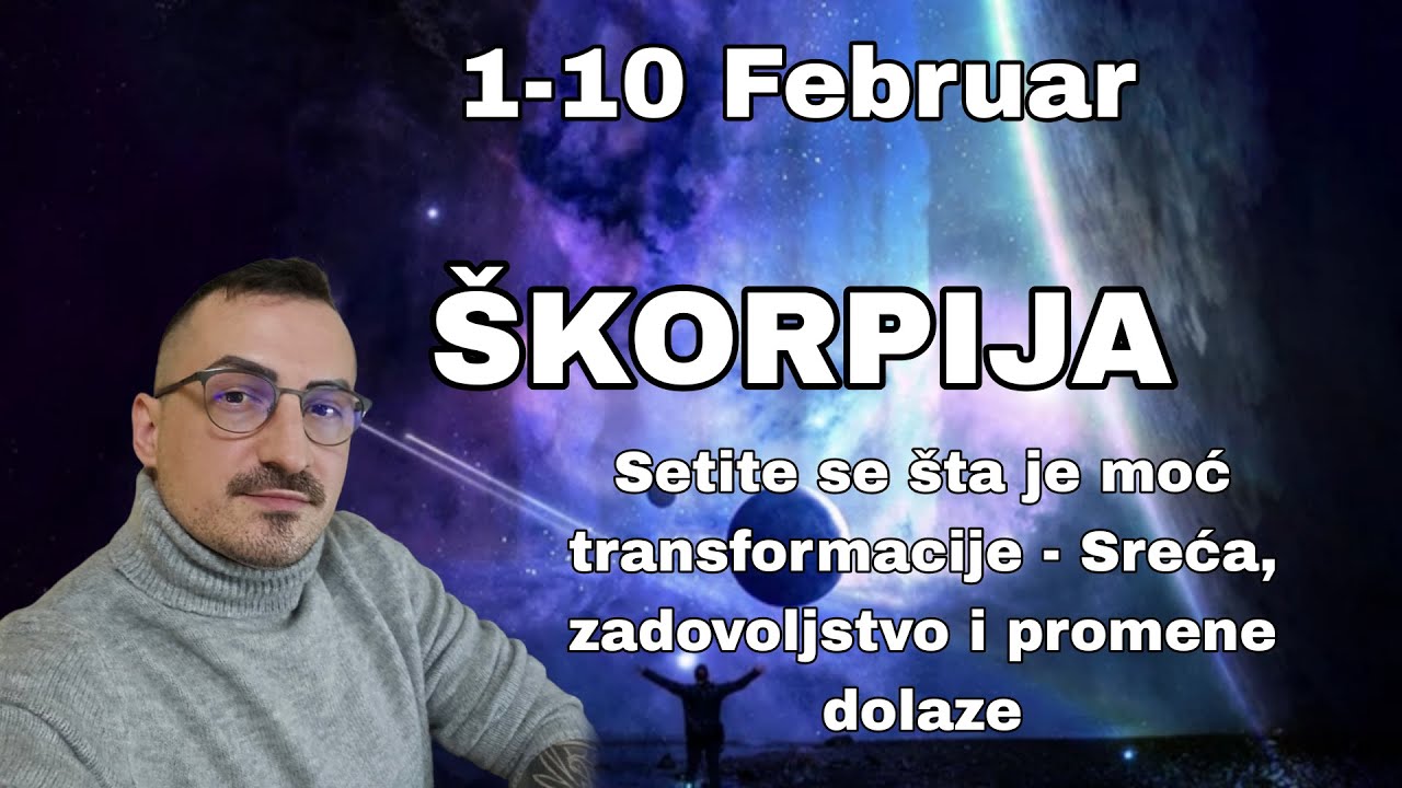 Škorpija  01 10 Februar Setite se sta je moc transfomracije, Sreca, promene i zadovoljstvo dolaze