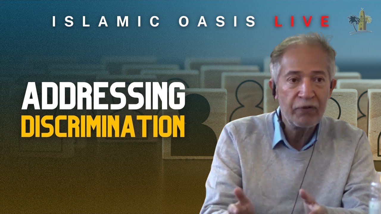 Addressing Discrimination | Dr. Abu Talha | ISLAMIC OASIS LIVE #51