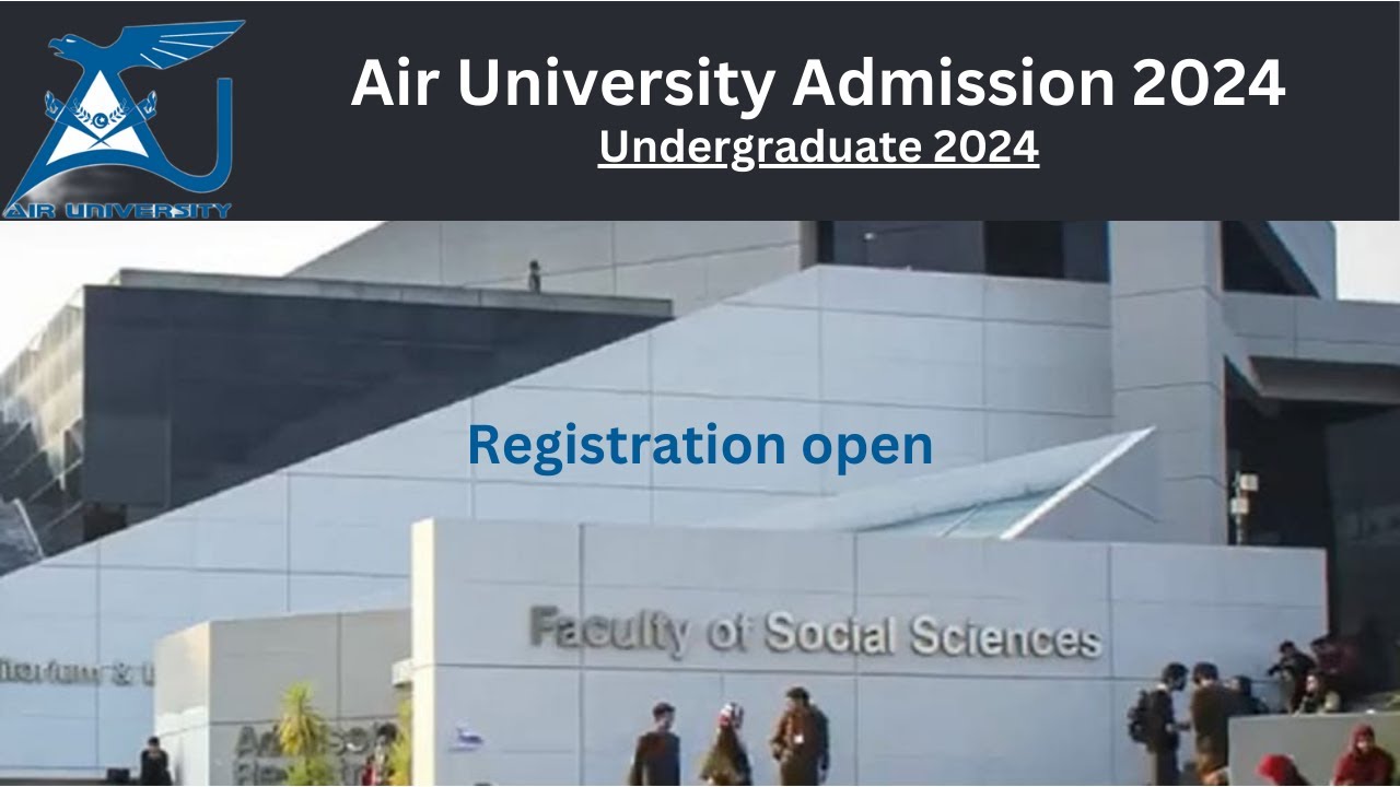 Air University Admission 2024 | Online Undergraduate Registration | How to apply to Air University.