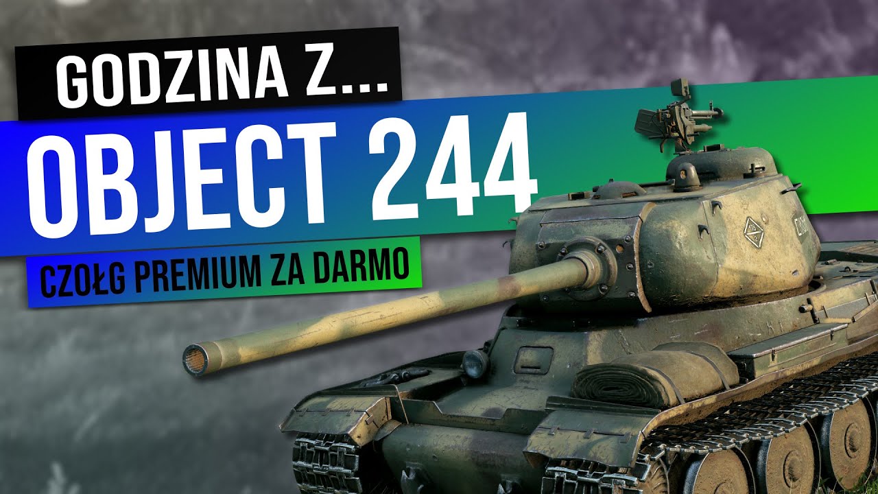 Godzina z... Object 244 - czołg premium za darmo
