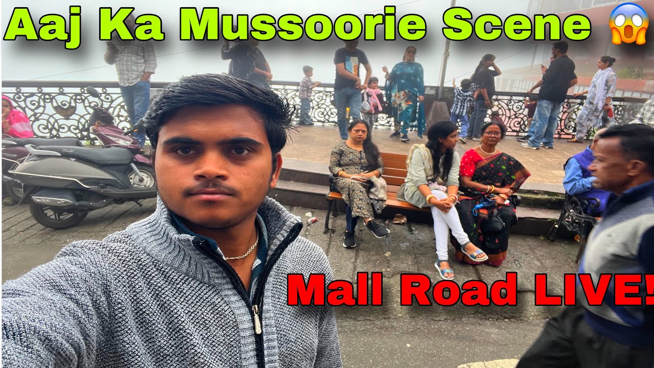 Mussoorie Today | Full Mall Road Tour, Real Weather & Crowd Update!&rdquo;