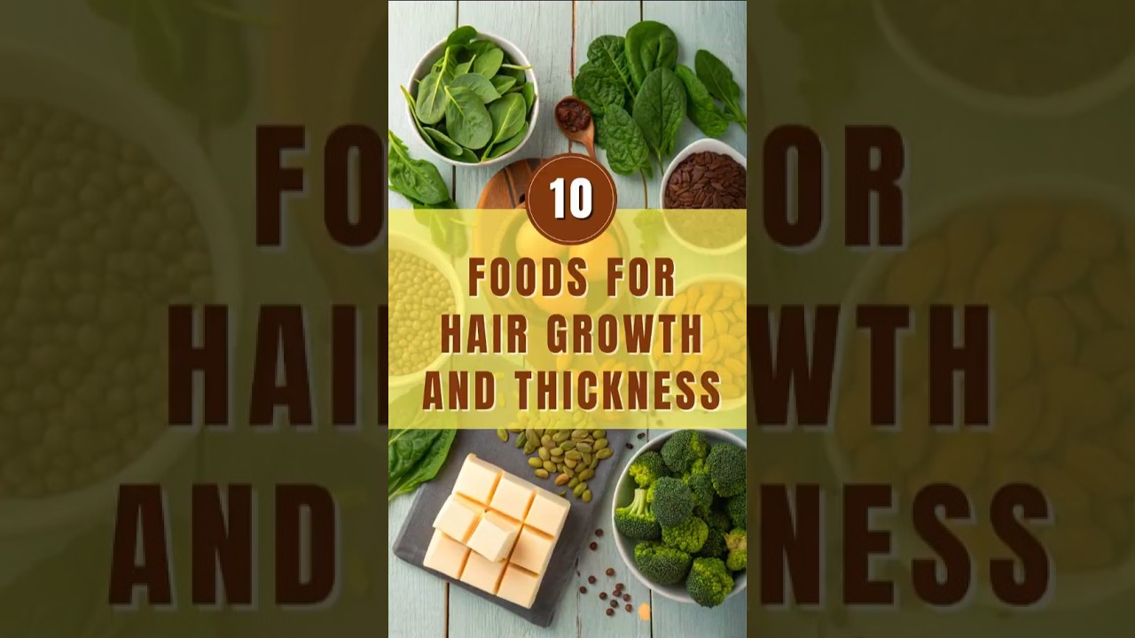 10 Best Foods for Hair Growth and Thickness Naturally 