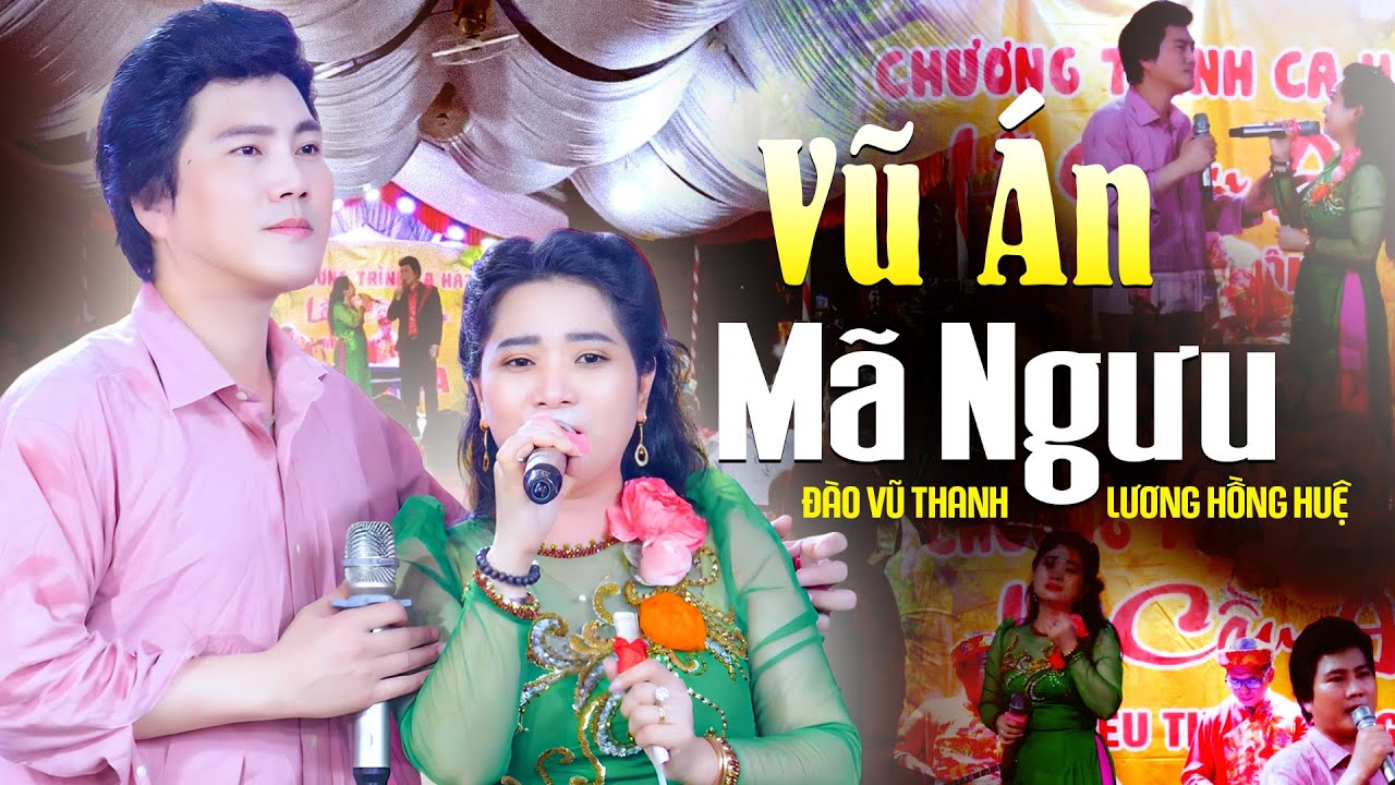 Vụ Án Mã Ngưu - Đào Vũ Thanh & Lương Hồng Huệ Song Ca Đặc Biệt Rất Hay