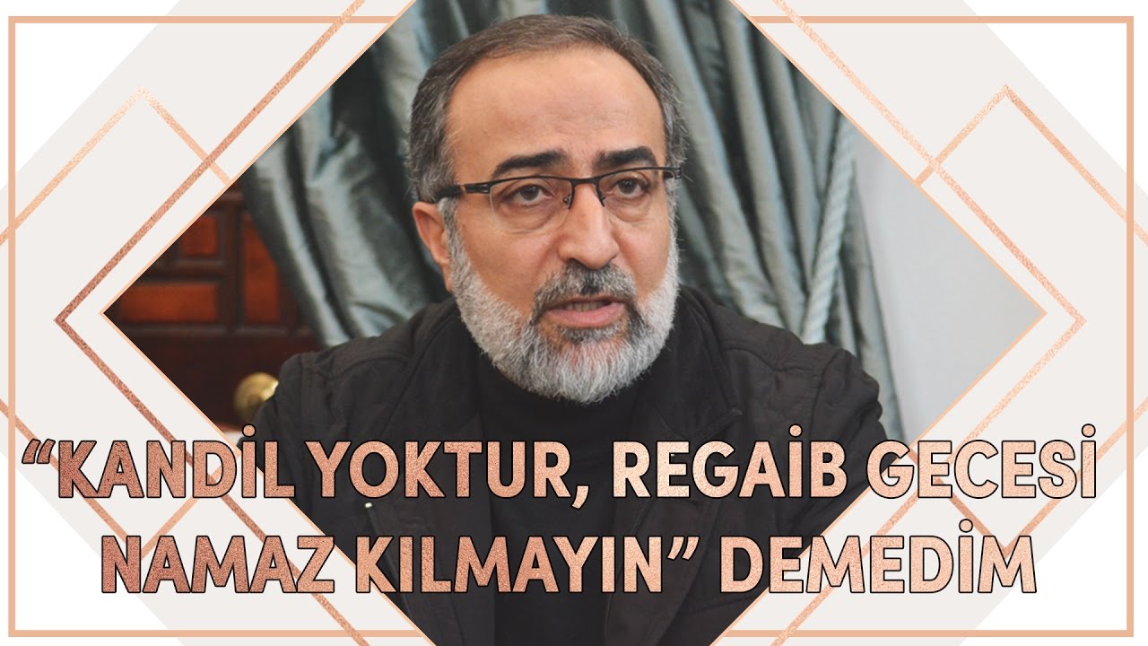 Ebubekir Sifil: "Kandil Yoktur, Regaib Gecesi Namaz Kılmayın" Demedim!