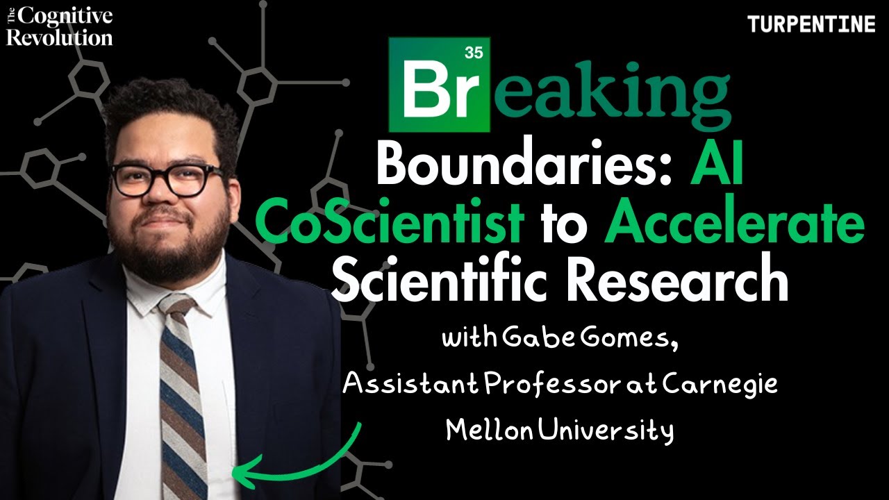 Breaking Boundaries: AI CoScientist to Accelerate Science Research with Gabe Gomes, Professor at CMU