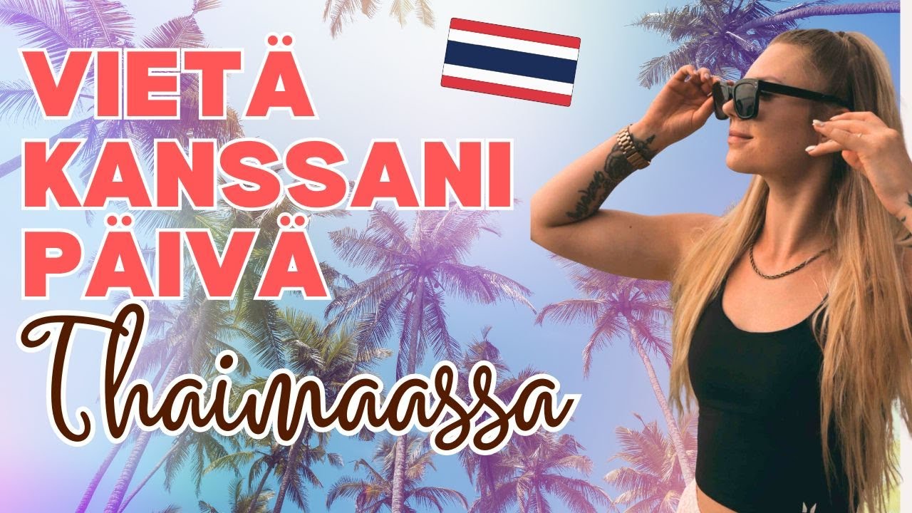 Viet&auml; kanssani p&auml;iv&auml; Thaimaassa! 🇹🇭🌴