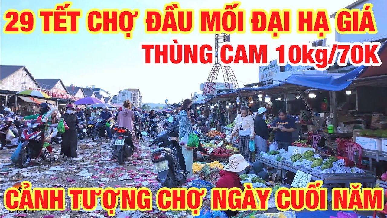 CẢNH TƯỢNG 29 TẾT CHỢ ĐẦU MỐI ĐẠI HẠ GIÁ RẺ BẤT NGỜ TẤP NẬP NGƯỜI DÂN MUA SẮM