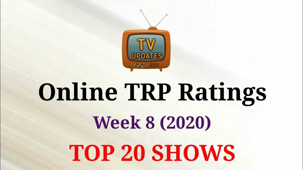 Online TRP Week 8 (2020) : TOP 20 Shows