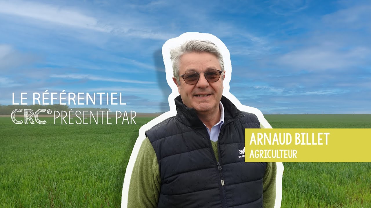 Filière CRC® : Décryptage du contrat avec Arnaud Billet, agriculteur en Seine-et-Marne