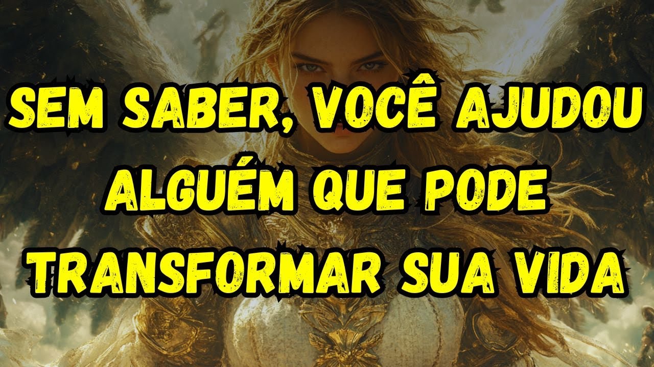 ESCOLHIDO: VOCÊ AJUDOU ALGUÉM SEM SABER, ESSE ALGUÉM É PODEROSO E VAI TE RECOMPENSAR