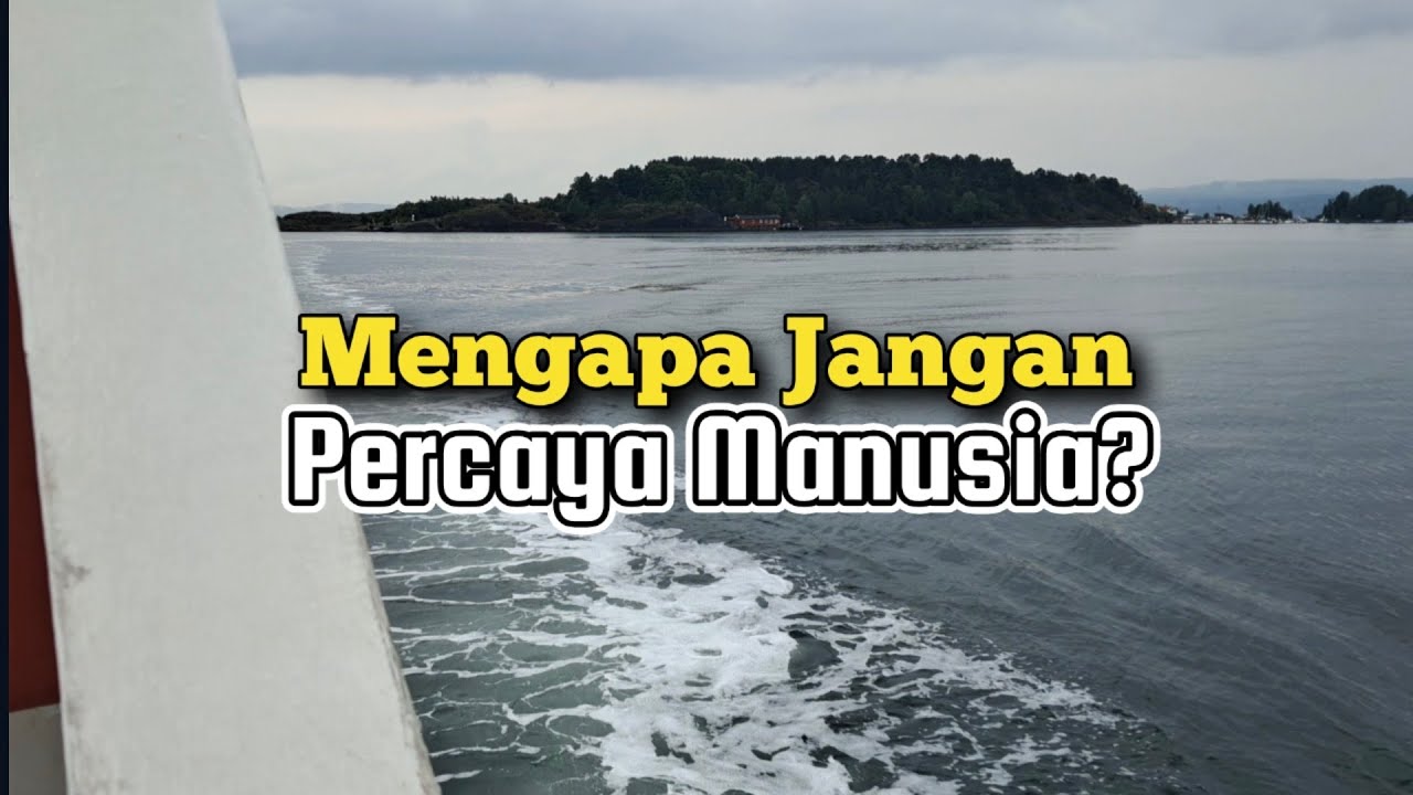 Mengapa Tidak Boleh Percaya Pada Manusia - Renungan dan Doa Malam 11 Agustus 2025