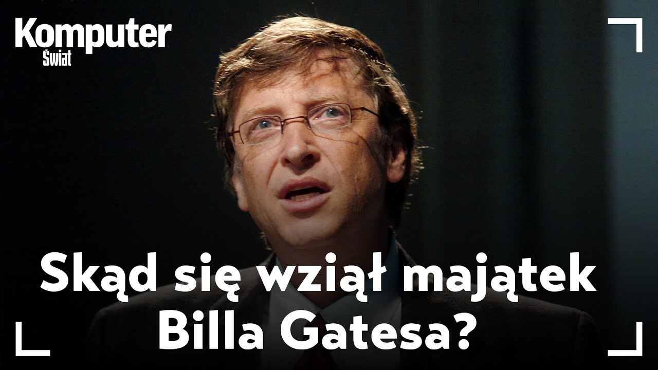 Skąd się wziął majątek Billa Gatesa? Czy wystarczyło tylko “wstawać wcześniej”? KŚ Wyjaśnia