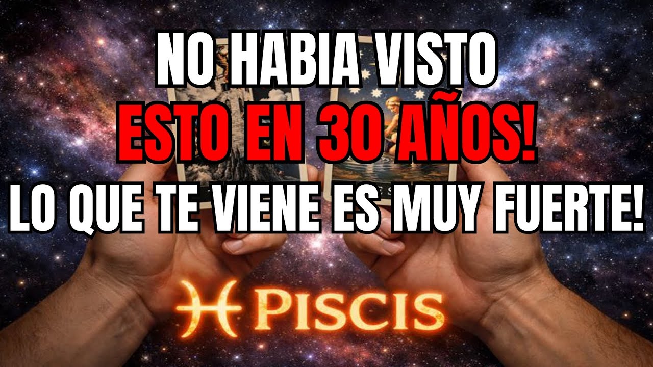 PISCIS ♓‼️¡DIOS MÍO! 😱 ¡ME DESMAYÉ VIENDO TU FUTURO, JAMÁS HABÍA VISTO ESTO EN 30 AÑOS!