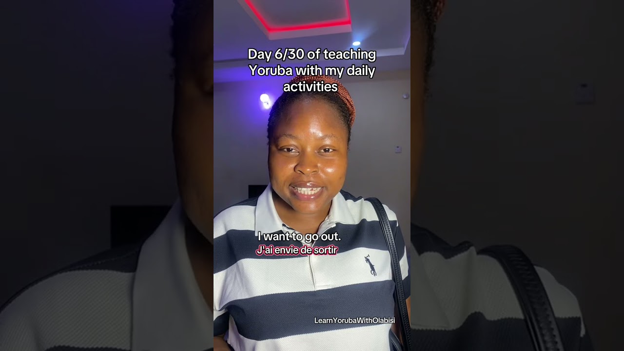 Day 6/30 of teaching Yoruba with my daily activities 