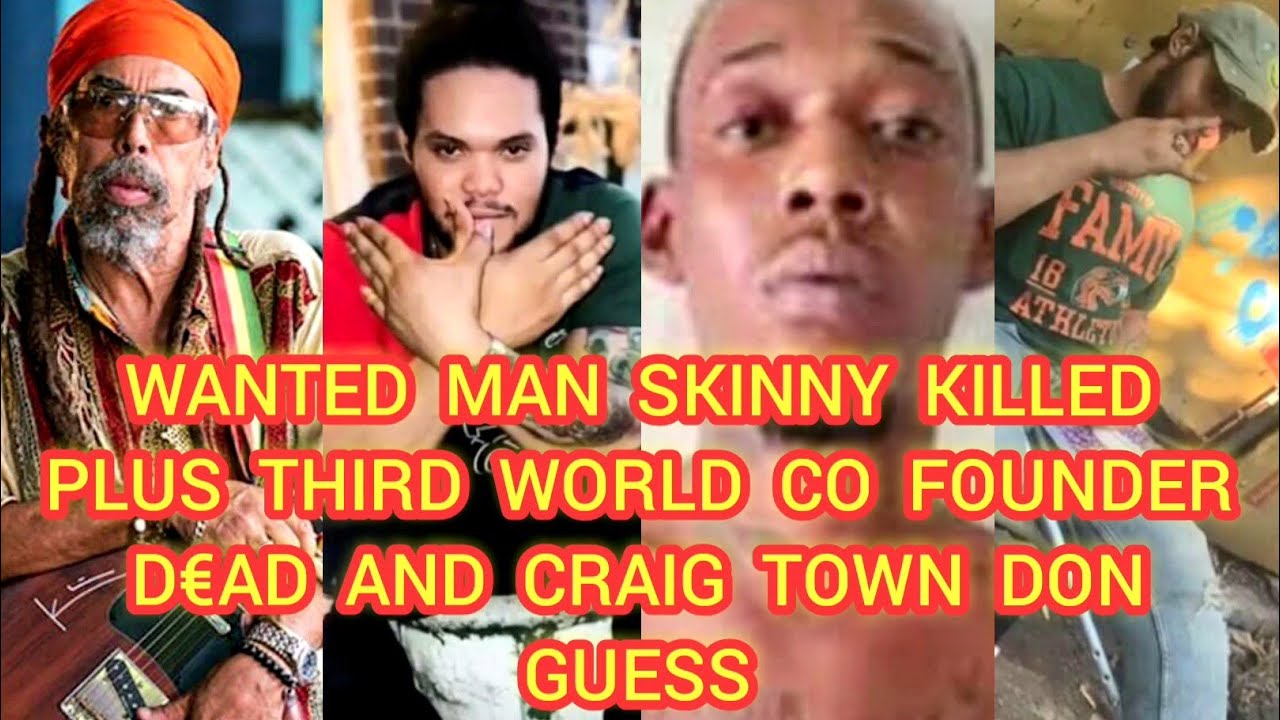 WANTED MAN SKINNY KILLED+THIRD WORLD CO FOUNDER D&euro;AD & CRAIG TOWN DON GUESS MEMORIES👀