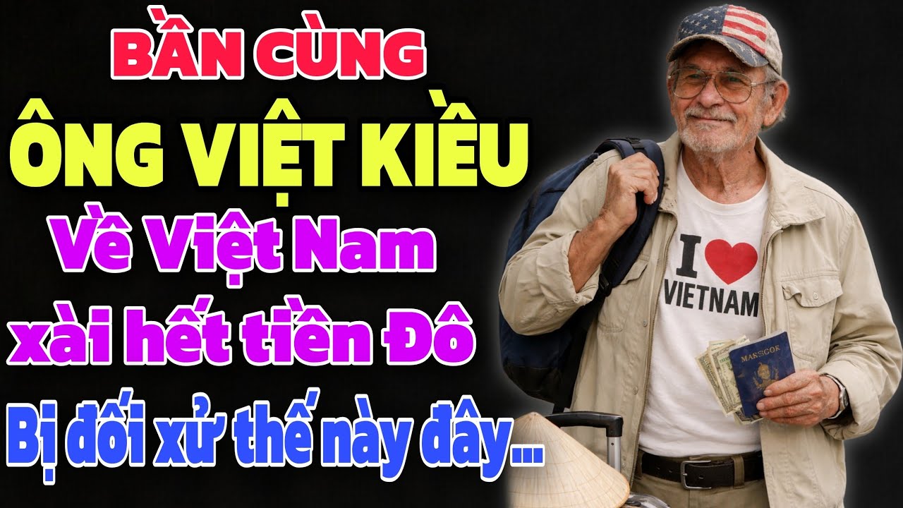 BẦN CÙNG - ÔNG VIỆT KIỀU VỀ VIỆT NAM XÀI HẾT TIỀN ĐÔ BỊ ANH EM ĐỐI XỬ THẾ NÀY ĐÂY...
