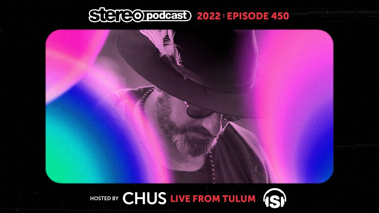 CHUS | LIVE FROM DOWNTOWN ROOFTOP TULUM | Stereo Productions Podcast 450