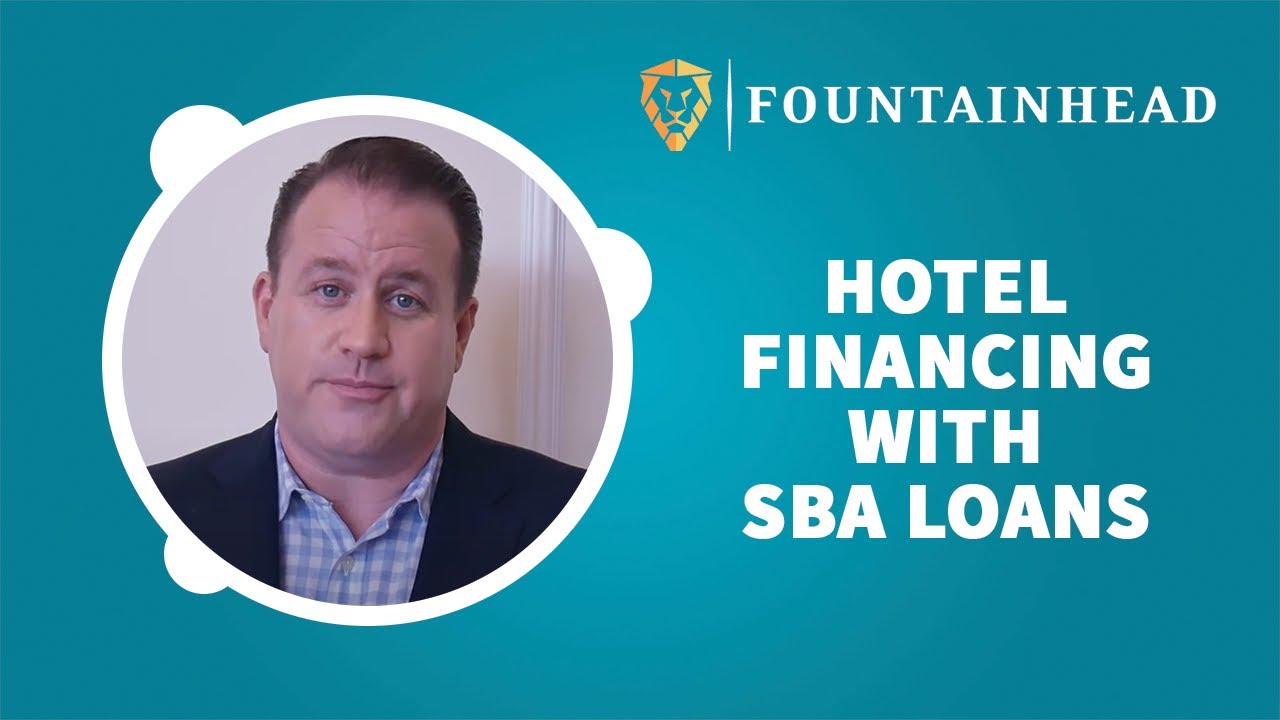 Fountainhead Finances Hotels for SBA Business Loans