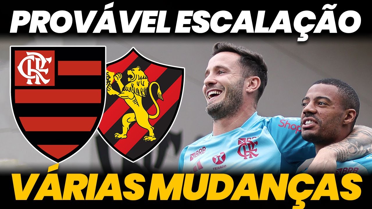💥 PROVÁVEL ESCALAÇÃO DO FLAMENGO para jogo contra o Sport pelo Brasileirão!