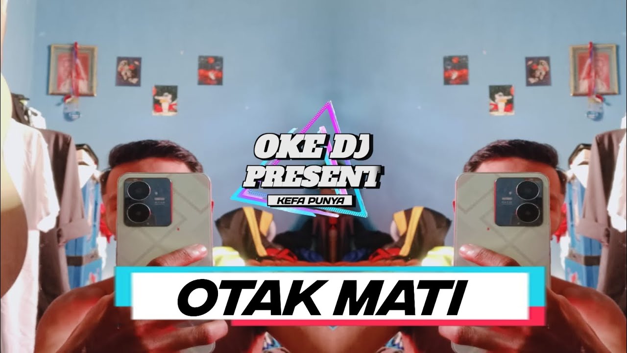 OTAK-MATI-_OKDJ-X-AFRNDGMHNG_-REMIX-2024