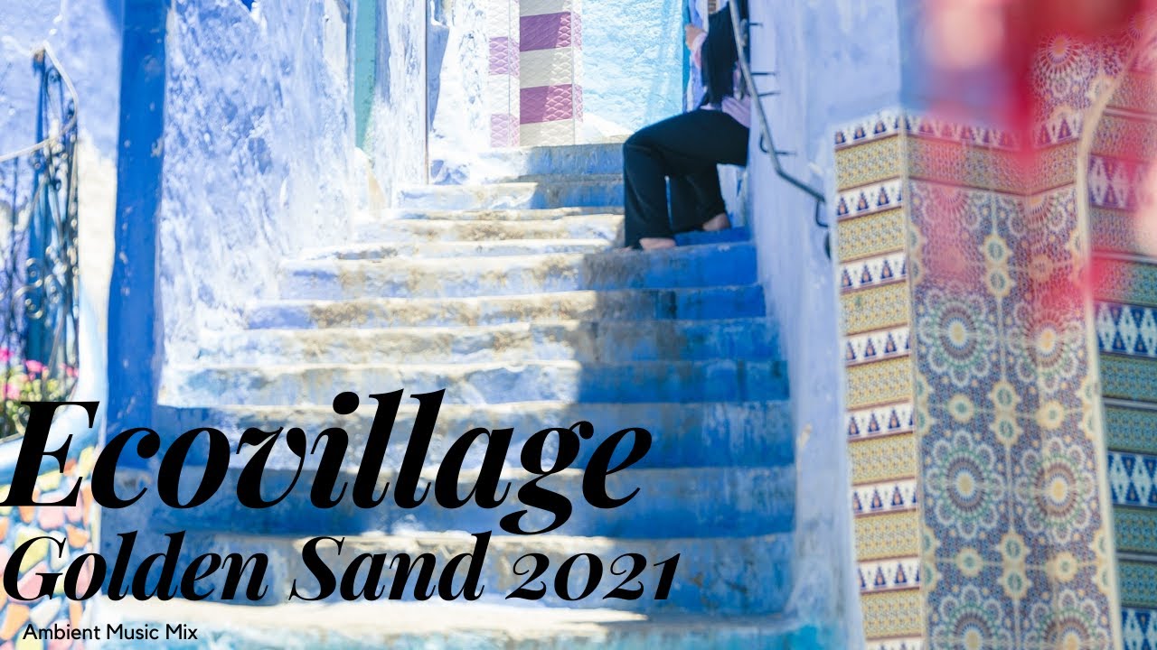 Ecovillage Golden Sand 2021 Ambient Music Mix
