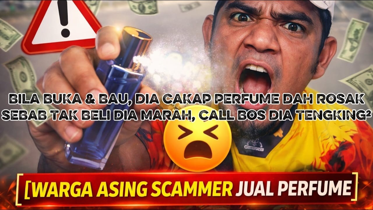WARGA ASING PAKSA BELI PERFUME, MARAH SEBAB TAK BELI SIAP PANGGIL BOS