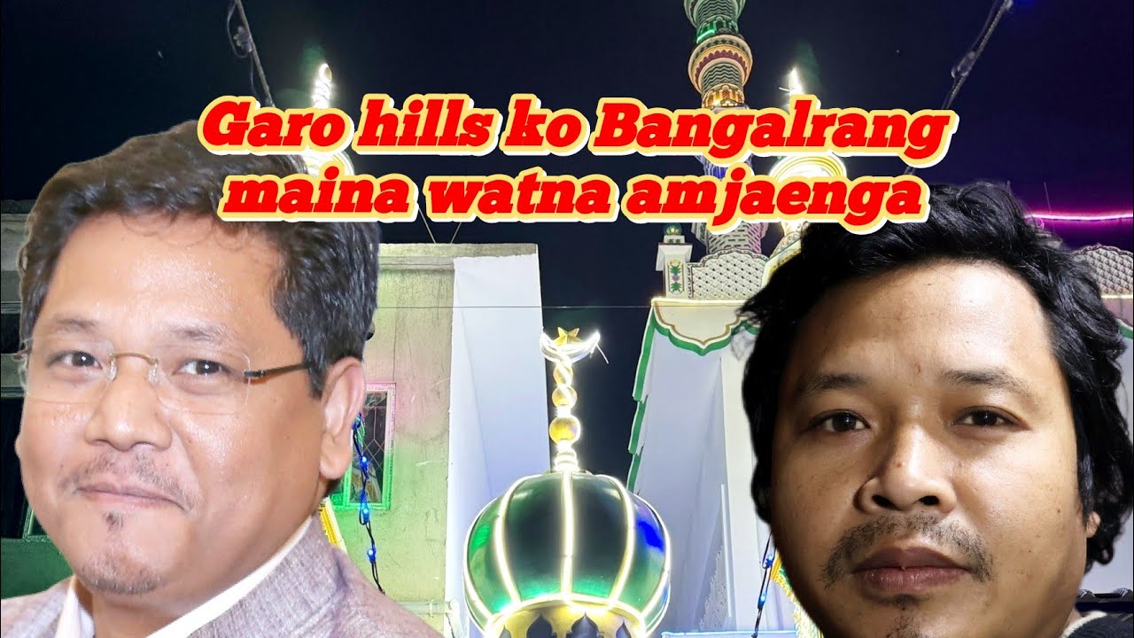 Meghalaya Mosque RiKna Govt maina bangal na dakchaka||Bangal garo hillsko maina watna amjaenga