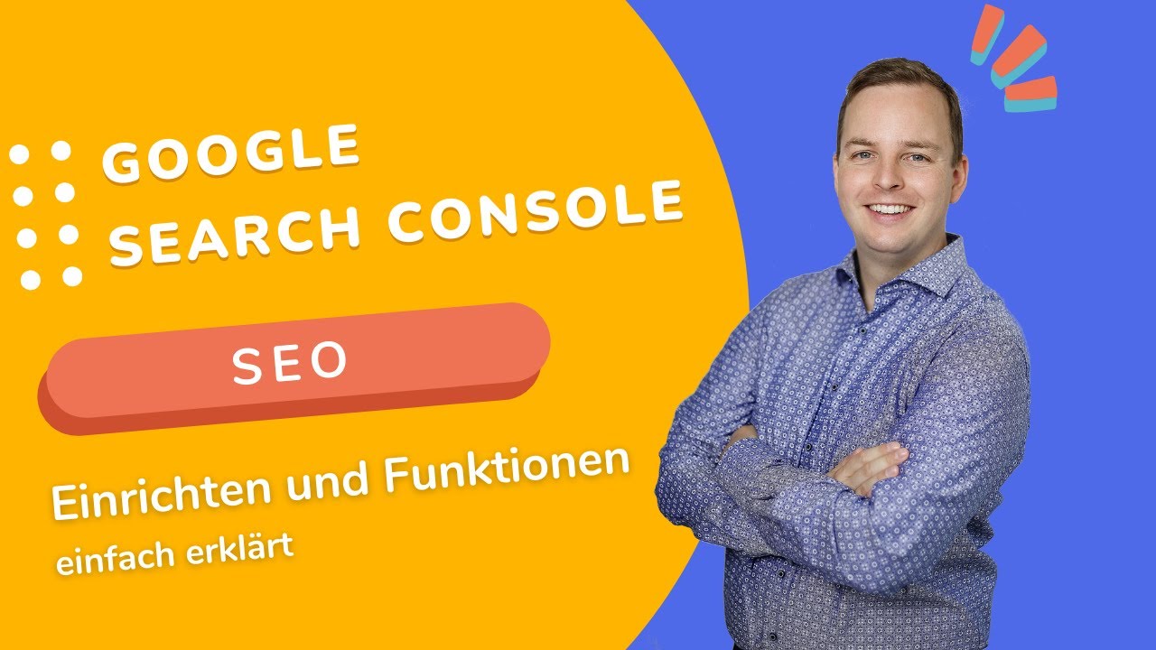 Google Search Console Einrichten und Funktionen (Deutsch)