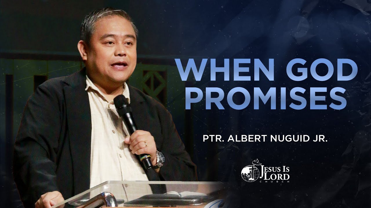 When God Promises | Ptr. Albert Nuguid, Jr.