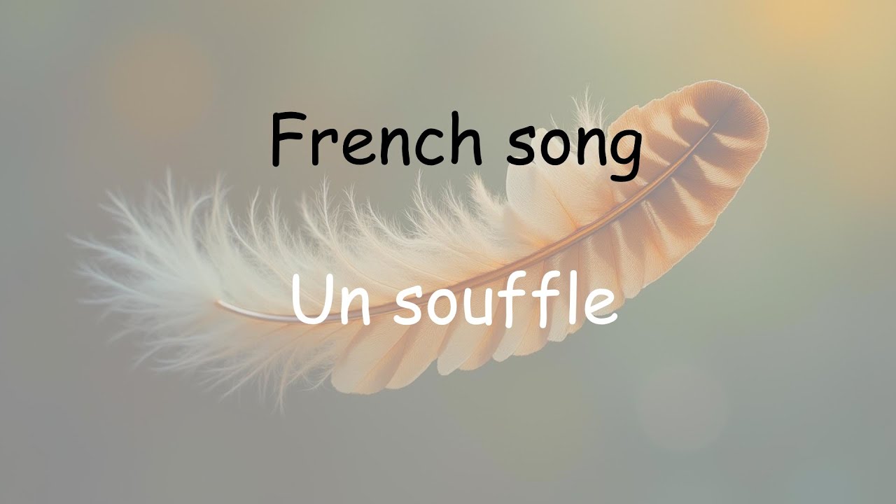 French Song: Un souffle.