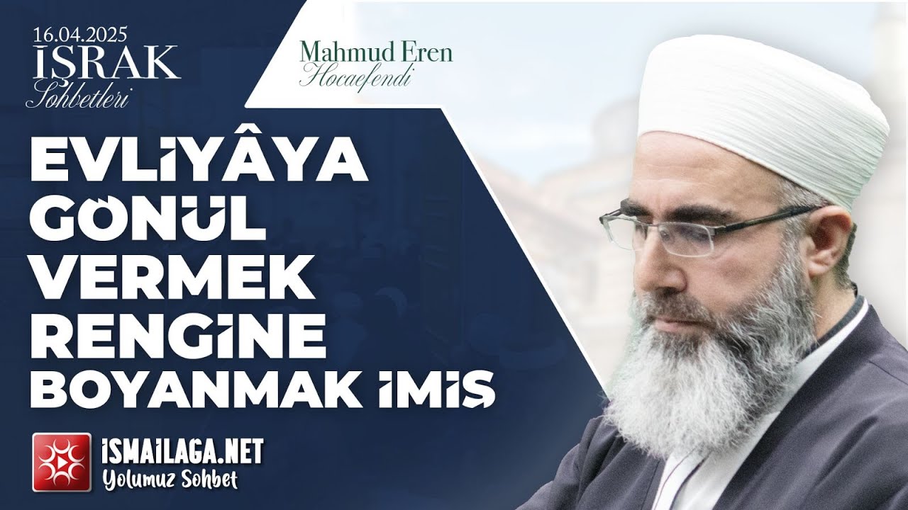 İşrak Sohbetleri; Eski Zatlar Ne Zamana Kadar Halka Sohbet Etmedi? - Mahmud Eren Hoca Efendi