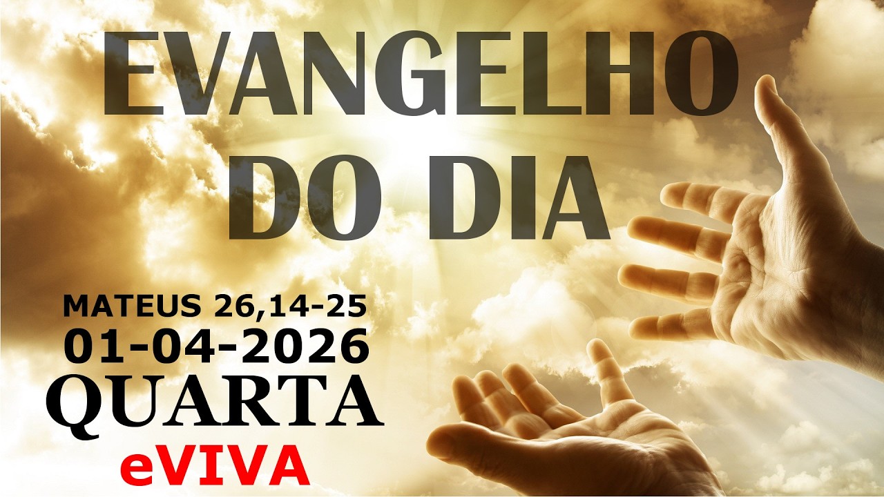 EVANGELHO DO DIA 01/04/2026 Mateus 26,14-25 HOMILIA DI&Aacute;RIA E REFLEX&Atilde;O - LITURGIA DE HOJE eVIVA