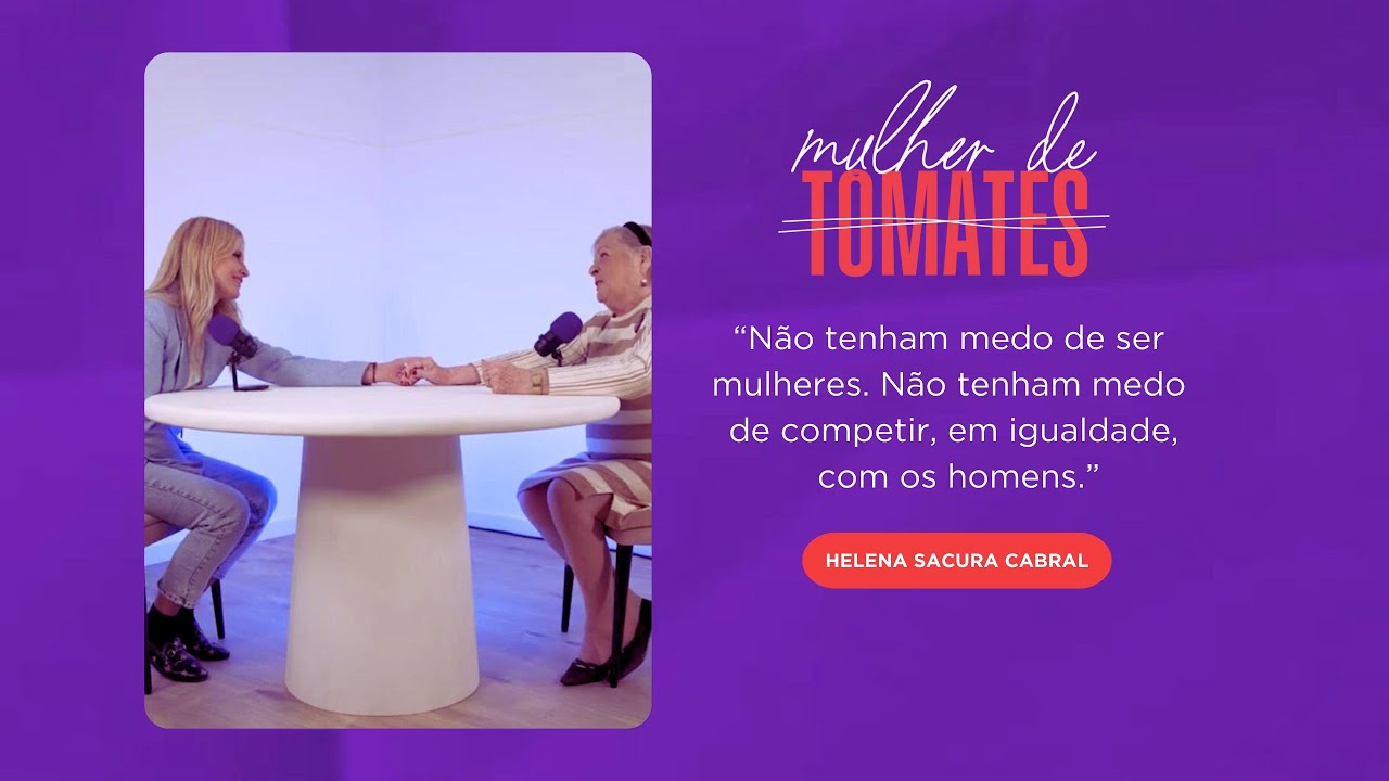 Mulher de Tomates EP.2: Helena Sacadura Cabral