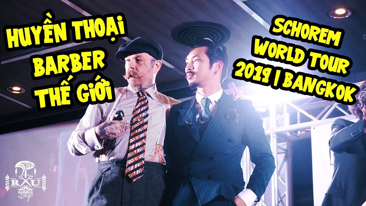 GẶP HUYỀN THOẠI BARBER THẾ GIỚI vs. HÀ HIỀN | SCHOREM WORLD TOUR 2019 | BANGKOK
